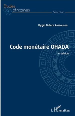 Code monétaire OHADA - Hygin Didace Amboulou