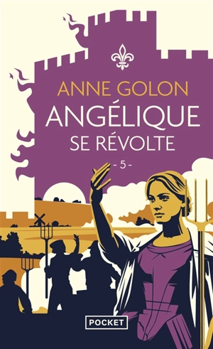 Angélique. Vol. 5. Angélique se révolte : version d'origine - Anne Golon