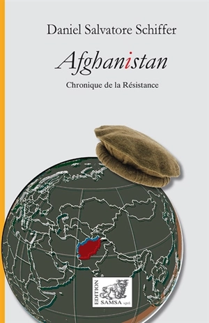 Afghanistan : chronique de la résistance - Daniel Salvatore Schiffer