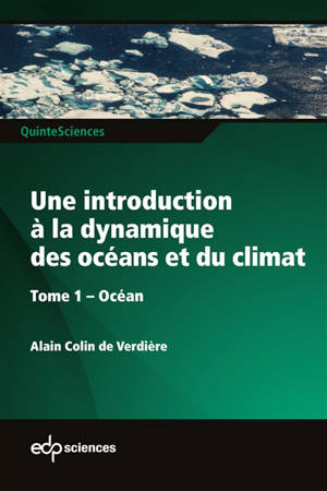 Une introduction à la dynamique des océans et du climat. Vol. 1. Océan - Alain Colin de Verdière