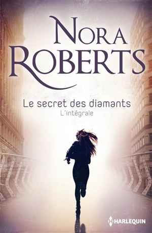 Le secret des diamants : l'intégrale - Nora Roberts