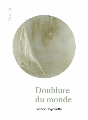 Doublure du monde - France Cayouette