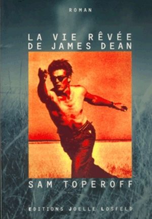 La vie rêvée de James Dean - Sam Toperoff