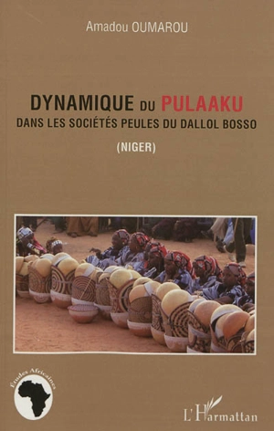 Dynamique du pulaaku dans les sociétés peules du Dallol Bosso (Niger) - Amadou Idé Oumarou