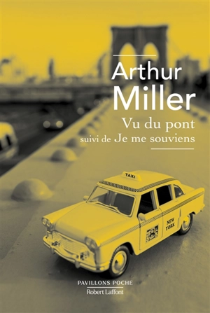 Vu du pont. Je me souviens de deux lundis - Arthur Miller