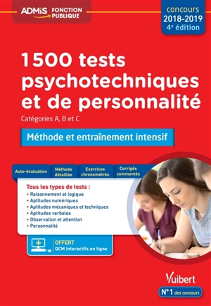 1.500 tests psychotechniques et de personnalité : méthode et entraînement intensif : catégorie A, B et C, concours 2018-2019 - Ghislaine Benoist
