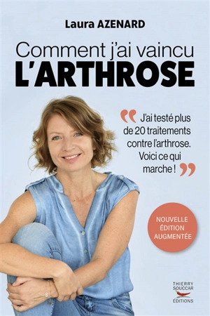 Comment j'ai vaincu l'arthrose - Laura Azenard