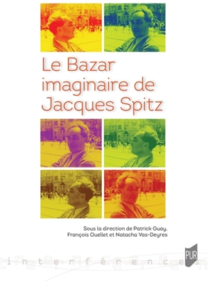 Le bazar imaginaire de Jacques Spitz - Patrick Guay