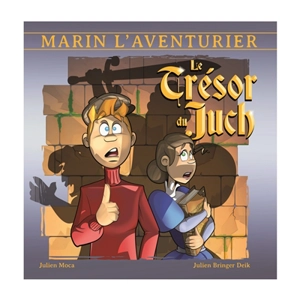 Marin l'aventurier. Le trésor de Juch - Julien Moca