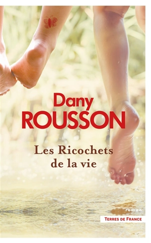 Les ricochets de la vie - Dany Rousson
