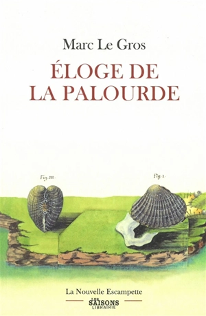 Eloge de la palourde - Marc Le Gros