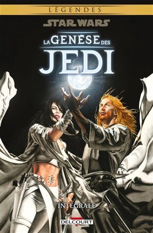 Star Wars : la genèse des Jedi : intégrale - John Ostrander