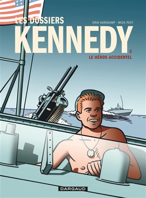 Les dossiers Kennedy. Vol. 3. Le héros accidentel - Mick Peet