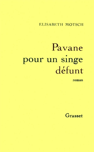 Pavane pour un singe défunt - Elisabeth Motsch