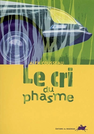 Le cri du phasme - Alex Cousseau