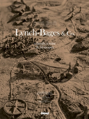 Lynch-Bages & Co : a family, a wine & 52 recipes - Jean-Michel Cazes