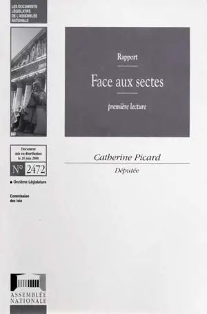 Face aux sectes : rapport, première lecture - France. Assemblée nationale. Commission des lois constitutionnelles, de la législation et de l'administration générale