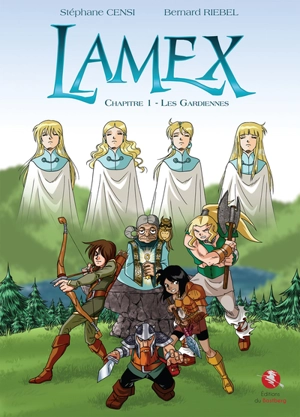 Lamex. Vol. 1. Les gardiennes - Bernard Riebel