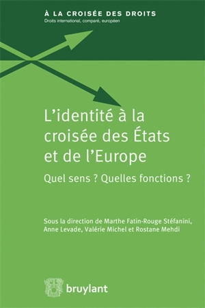 L'identité à la croisée des Etats et de l'Europe : quel sens ? quelles fonctions ?