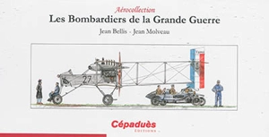 Les bombardiers de la Grande Guerre - Jean Molveau