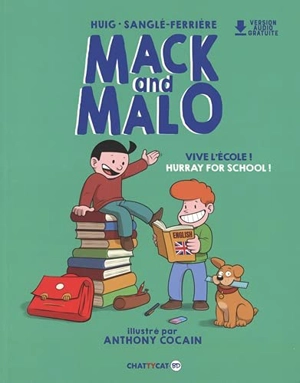 Mack and Malo. Vive l'école !. Hurray for school! - Helen Huig