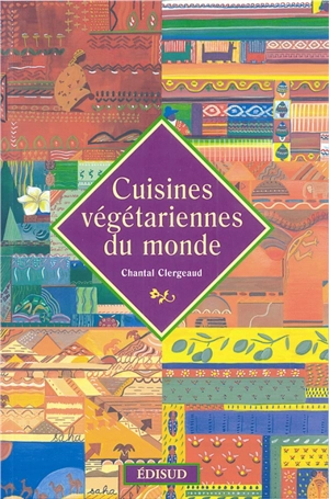 Cuisines végétariennes du monde - Chantal Clergeaud