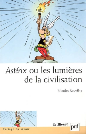 Asterix ou Les lumières de la civilisation - Nicolas Rouvière