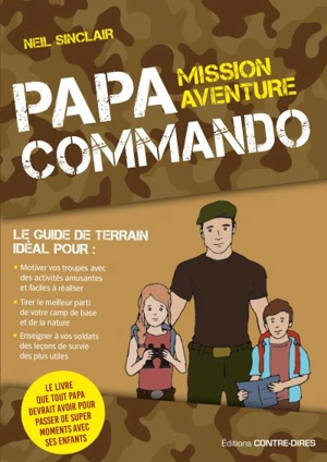 Papa commando : mission aventure - Neil Sinclair