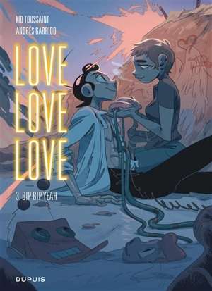 Love love love. Vol. 3. Bip bip yeah - Kid Toussaint