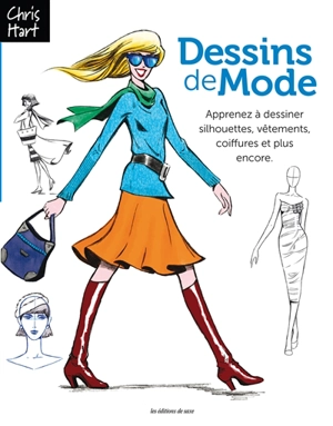 Design de mode : apprenez à dessiner silhouettes, vêtements, coiffures et plus encore... - Christopher Hart