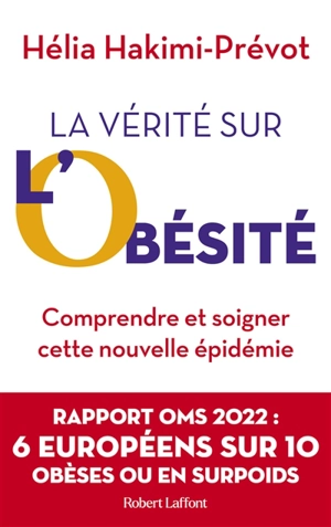 La vérité sur l'obésité : comprendre et soigner cette nouvelle épidémie - Hélia Hakimi-Prévot