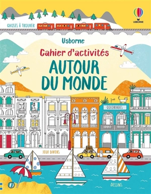 Autour du monde : cahier d'activités - Rebecca Gilpin