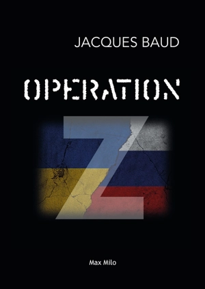 Opération Z - Jacques Baud