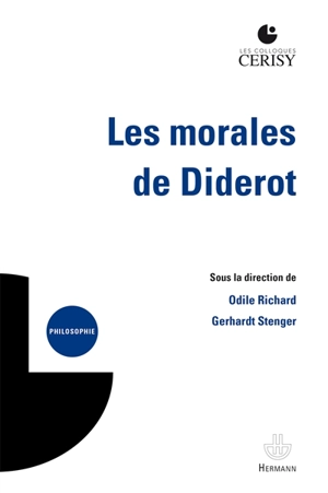 Les morales de Diderot : actes du colloque de Cerisy-la-Salle, du 10 au 17 août 2020 - Centre culturel international (Cerisy-la-Salle, Manche). Colloque (2020)