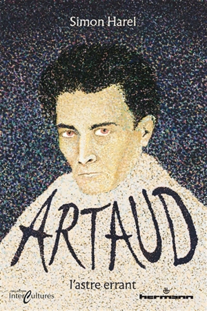 Artaud, l'astre errant - Simon Harel