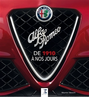 Alfa Romeo : de 1910 à nos jours - Maurizio Tabucchi