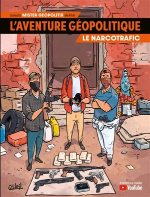 L'aventure géopolitique. Vol. 2. Le narcotrafic - Ludovic Danjou