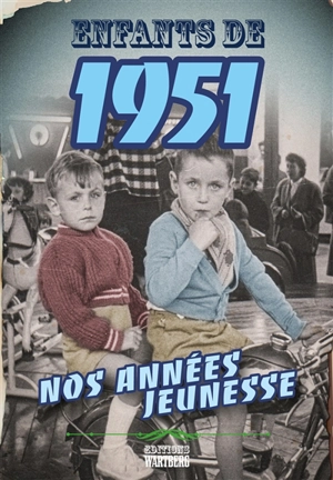 Enfants de 1951 : nos années jeunesse - Jocelyne Fonlupt-Kilic