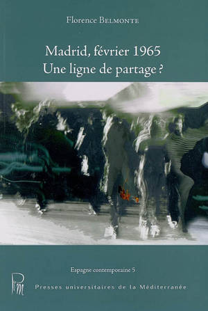 Madrid, février 1965 : une ligne de partage ? - Florence Belmonte