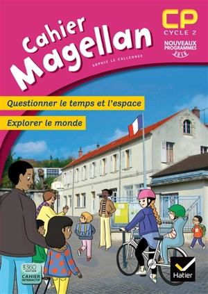 Cahier Magellan CP : questionner le temps et l'espace, explorer le monde - Sophie Le Callennec