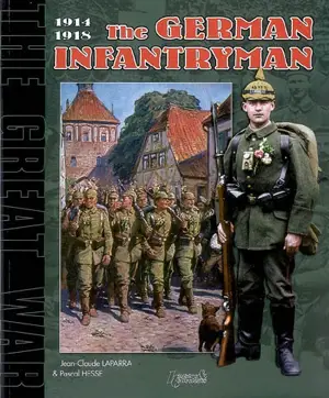 An ordinary german infantryman, 1914-1918 : Germany in the Great War : Michael goes to war - Jean-Claude Laparra