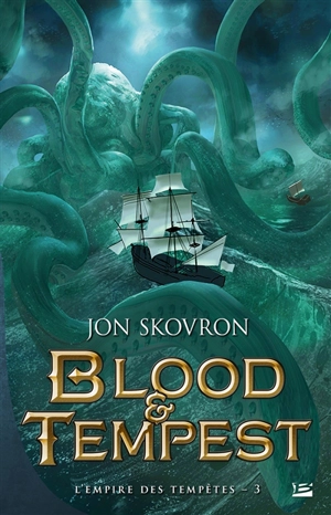 L'empire des tempêtes. Vol. 3. Blood & tempest - Jon Skovron