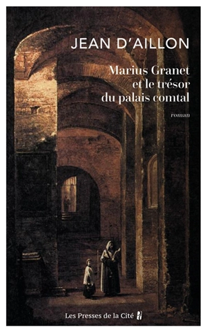 Marius Granet et le trésor du Palais comtal - Jean d' Aillon