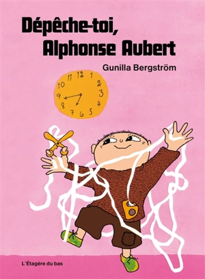 Dépêche-toi, Alphonse Aubert - Gunilla Bergström