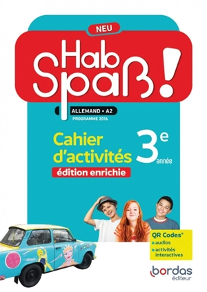 Hab Spass ! Neu, allemand A2 3e année : cahier d'activités : programme 2016 - Laetitia Bally