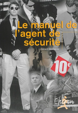 Le manuel de l'agent de sécurité - Gérard Desmaretz