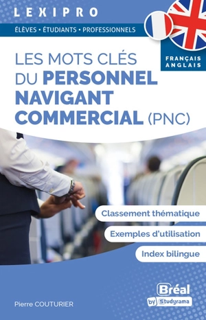 Les mots clés du personnel navigant commercial (PNC) : classement thématique, exemples d'utilisation, index bilingue, français-anglais - Pierre Couturier