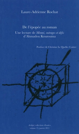 De l'épopée au roman : une lecture de Monné, outrages et défis d'Ahmadou Kourouma - Laure-Adrienne Rochat