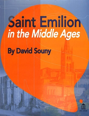 Saint-Emilion in the Middle Ages - David Souny