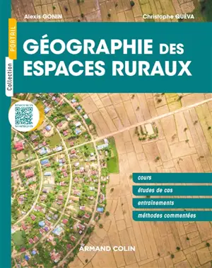 Géographie des espaces ruraux : cours, études de cas, entraînements, méthodes commentées - Alexis Gonin